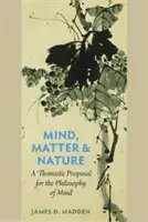 Geist, Materie und Natur - ein thomistischer Vorschlag für die Philosophie des Geistes - Mind, Matter, and Nature a Thomistic Proposal for the Philosophy of Mind