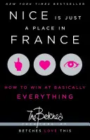 Nizza ist nur ein Ort in Frankreich: Wie man grundsätzlich bei allem gewinnt - Nice Is Just a Place in France: How to Win at Basically Everything