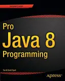 Pro Java 8 Programmierung - Pro Java 8 Programming