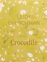 Leidy Churchman: Krokodil - Leidy Churchman: Crocodile