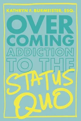 Überwindung der Sucht nach dem Status Quo - Overcoming Addiction to the Status Quo