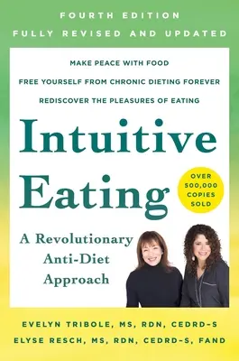 Intuitives Essen, 4. Auflage: Ein revolutionärer Anti-Diät-Ansatz - Intuitive Eating, 4th Edition: A Revolutionary Anti-Diet Approach