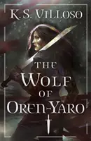 Der Wolf von Oren-Yaro - Chroniken der Wolfskönigin Buch Eins - Wolf of Oren-Yaro - Chronicles of the Wolf Queen Book One