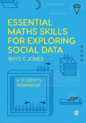 Grundlegende mathematische Fähigkeiten zur Erforschung von Sozialdaten: A Student′s Workbook - Essential Maths Skills for Exploring Social Data: A Student′s Workbook