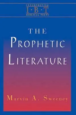 Die prophetische Literatur: Interpreting Biblical Texts Series - The Prophetic Literature: Interpreting Biblical Texts Series