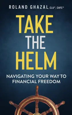 Übernehmen Sie das Steuer: Navigieren Sie zu finanzieller Freiheit - Take the Helm: Navigating Your Way to Financial Freedom