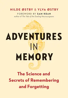 Abenteuer im Gedächtnis: Die Wissenschaft und die Geheimnisse des Erinnerns und Vergessens - Adventures in Memory: The Science and Secrets of Remembering and Forgetting