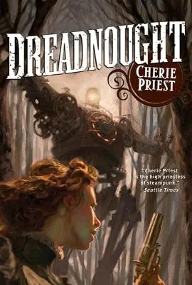 Dreadnought: Ein Roman aus dem Clockwork Century - Dreadnought: A Novel of the Clockwork Century