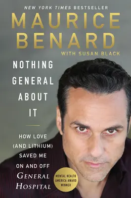 Nichts Allgemeines: Wie die Liebe (und Lithium) mich im und außerhalb des Krankenhauses rettete - Nothing General about It: How Love (and Lithium) Saved Me on and Off General Hospital