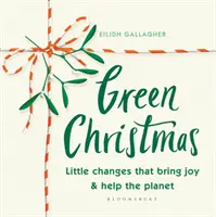 Grüne Weihnachten: Kleine Veränderungen, die Freude bringen und dem Planeten helfen - Green Christmas: Little Changes That Bring Joy and Help the Planet