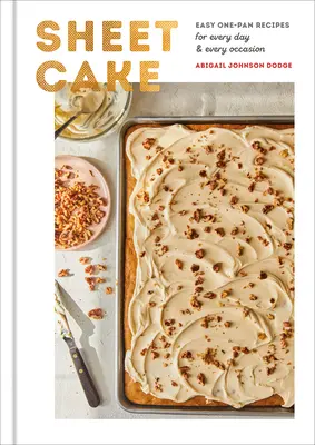 Blechkuchen: Einfache Pfannenrezepte für jeden Tag und jeden Anlass: Ein Backbuch - Sheet Cake: Easy One-Pan Recipes for Every Day and Every Occasion: A Baking Book