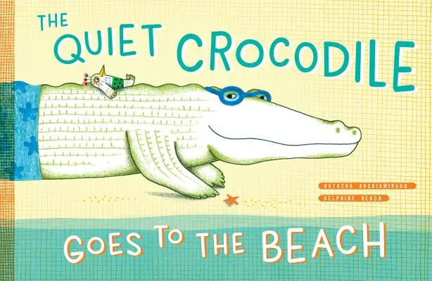 Das stille Krokodil geht an den Strand - The Quiet Crocodile Goes to the Beach