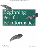 Perl als Einstieg in die Bioinformatik - Beginning Perl for Bioinformatics