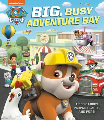 Große, geschäftige Abenteuerbucht: Ein Buch über Menschen, Orte und Welpen (Paw Patrol) - Big, Busy Adventure Bay: A Book about People, Places, and Pups! (Paw Patrol)