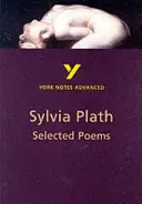 Ausgewählte Gedichte von Sylvia Plath: York Notes Advanced - alles, was Sie zum Aufholen, Lernen und zur Vorbereitung auf die Prüfungen 2021 und 2022 brauchen - Selected Poems of Sylvia Plath: York Notes Advanced - everything you need to catch up, study and prepare for 2021 assessments and 2022 exams