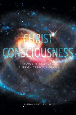 Christus-Bewusstsein: Stimme ist Energie, Energie erschafft Form - Christ Consciousness: Voice Is Energy, Energy Creates Form