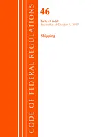 Code of Federal Regulations, Title 46 Shipping 41-69, überarbeitet am 1. Oktober 2017 (Office Of The Federal Register (U.S.)) - Code of Federal Regulations, Title 46 Shipping 41-69, Revised as of October 1, 2017 (Office Of The Federal Register (U.S.))