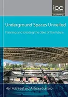 Underground Spaces Unveiled - Planung und Gestaltung der Städte der Zukunft - Underground Spaces Unveiled - Planning and creating the cities of the future