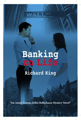 Auf das Leben setzen: Ein Kriminalroman von Annie Linton und Gilles Bellechasse - Banking on Life: An Annie Linton, Gilles Bellechasse Mystery Novel