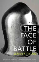 Das Gesicht der Schlacht - Eine Studie über Agincourt, Waterloo und die Somme - Face Of Battle - A Study of Agincourt, Waterloo and the Somme