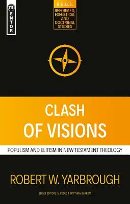 Clash of Visions: Populismus und Elitismus in der neutestamentlichen Theologie - Clash of Visions: Populism and Elitism in New Testament Theology