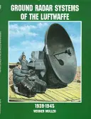 Bodenradarsysteme der Luftwaffe 1939-1945 - Ground Radar Systems of the Luftwaffe 1939-1945