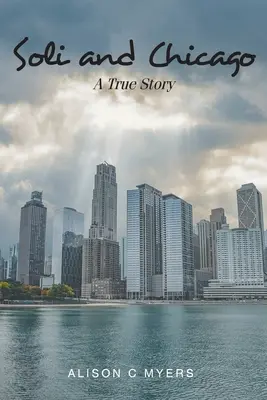 Soli und Chicago: Eine wahre Geschichte - Soli and Chicago: A True Story