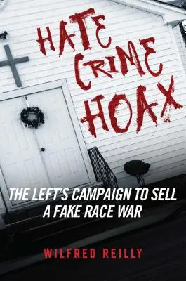 Hassverbrechen-Hoax: Wie die Linke einen falschen ethnischen Krieg verkauft - Hate Crime Hoax: How the Left Is Selling a Fake Race War