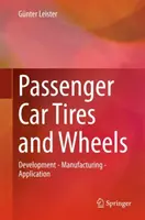 Reifen und Räder für Personenkraftwagen: Entwicklung - Herstellung - Anwendung - Passenger Car Tires and Wheels: Development - Manufacturing - Application