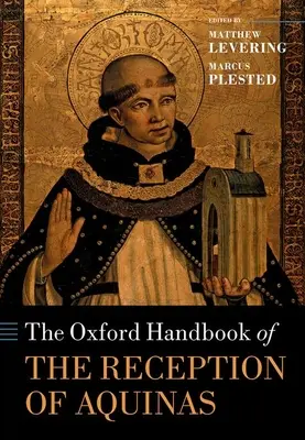 Das Oxford-Handbuch zur Rezeption des Aquinismus - The Oxford Handbook of the Reception of Aquinas