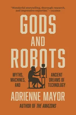 Götter und Roboter: Mythen, Maschinen und antike Träume von Technologie - Gods and Robots: Myths, Machines, and Ancient Dreams of Technology