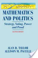 Mathematik und Politik: Strategie, Abstimmungen, Macht und Beweise - Mathematics and Politics: Strategy, Voting, Power, and Proof