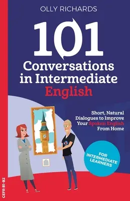 101 Konversationen auf Englisch für Fortgeschrittene - 101 Conversations in Intermediate English