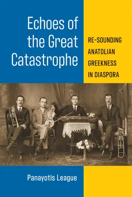 Echos der großen Katastrophe: Die Wiederentdeckung des anatolischen Griechentums in der Diaspora - Echoes of the Great Catastrophe: Re-Sounding Anatolian Greekness in Diaspora