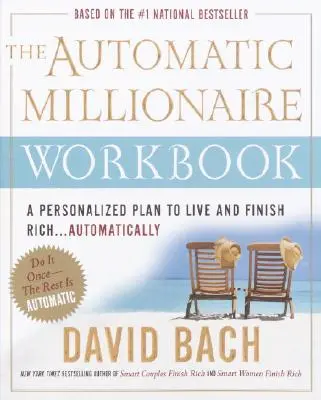 Das Arbeitsbuch „Automatischer Millionär“: Ein personalisierter Plan, um reich zu leben und zu werden. . . Automatisch - The Automatic Millionaire Workbook: A Personalized Plan to Live and Finish Rich. . . Automatically