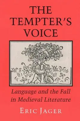 Die Stimme des Verführers: Sprache und der Sündenfall in der mittelalterlichen Literatur - The Tempter's Voice: Language and the Fall in Medieval Literature