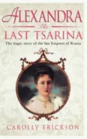 Alexandria, die letzte Zarin - Alexandria the Last Tsarina