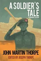 Die Geschichte eines Soldaten in der Normandie und darüber hinaus - Soldier's Tale to Normandy and Beyond