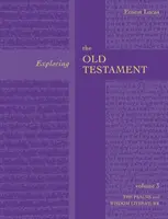 Erforschung des Alten Testaments Band 3 - Psalmen und Weisheit (Band 3) - Exploring the Old Testament Vol 3 - Psalms And Wisdom (Vol. 3)