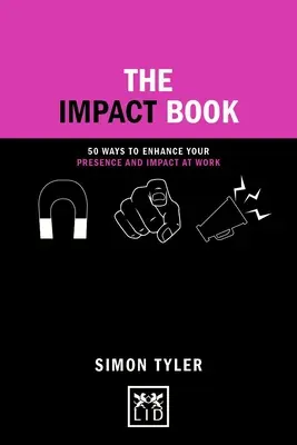 Das Buch zur Wirkung: 50 Wege, um Ihre Präsenz und Wirkung bei der Arbeit zu verstärken - The Impact Book: 50 Ways to Enhance Your Presence and Impact at Work