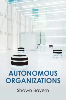 Autonome Organisationen - Autonomous Organizations