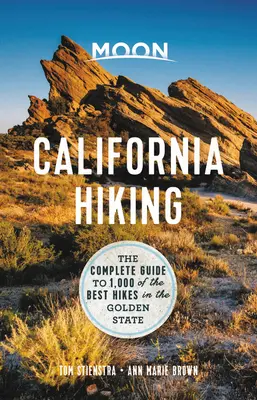 Moon Kalifornien Wandern: Der komplette Führer zu 1.000 der besten Wanderungen im Golden State - Moon California Hiking: The Complete Guide to 1,000 of the Best Hikes in the Golden State