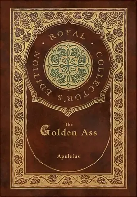 Der goldene Esel (Royal Collector's Edition) (Hardcover mit Schutzumschlag aus Laminat) - The Golden Ass (Royal Collector's Edition) (Case Laminate Hardcover with Jacket)