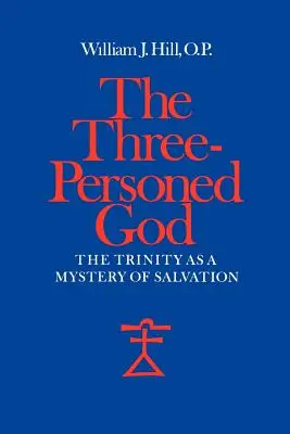 Der dreipersönliche Gott: Die Trinität als Heilsmysterium - The Three-Personed God: The Trinity as a Mystery of Salvation