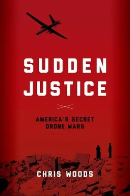 Plötzliche Gerechtigkeit: Amerikas geheime Drohnenkriege - Sudden Justice: America's Secret Drone Wars