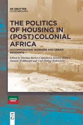 Die Politik des Wohnens im (post-)kolonialen Afrika - The Politics of Housing in (Post-)Colonial Africa