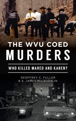 Wvu Coed Murders: Wer tötete Mared und Karen? - Wvu Coed Murders: Who Killed Mared and Karen?