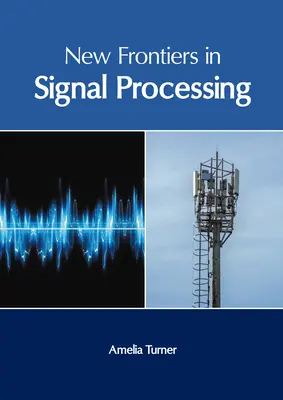 Neue Grenzen der Signalverarbeitung - New Frontiers in Signal Processing