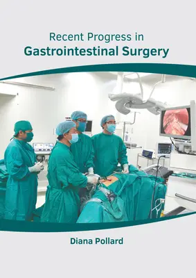 Jüngste Fortschritte in der Gastrointestinalchirurgie - Recent Progress in Gastrointestinal Surgery