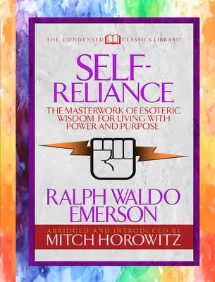 Self-Reliance (Condensed Classics): Die unvergleichliche Vision der persönlichen Macht von Amerikas größtem Transzendentalphilosophen - Self-Reliance (Condensed Classics): The Unparalleled Vision of Personal Power from America's Greatest Transcendental Philosopher